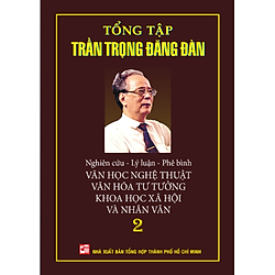 Tổng Tập Trần Trọng Đăng Đàn – Tập 2